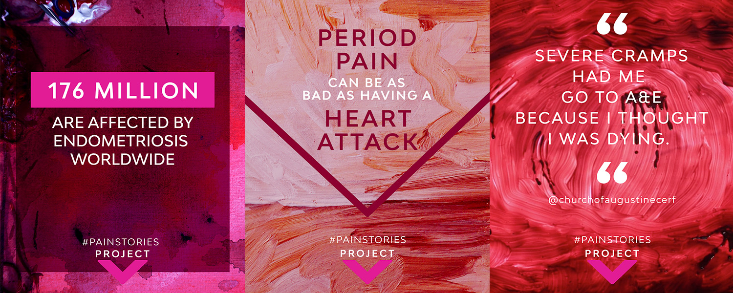 176 million are affected by endometriosis worldwide. #painstories. Period pain can be as bad as having a heart attack. #painstories. Severe cramps has me go to A&E because I thought I was dying. #painstories